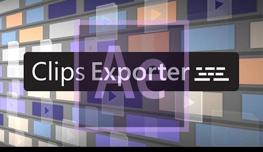 Aescripts Clips Exporter 1.6 for After Effects